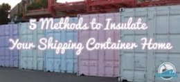 5 Methods to Insulate Your Shipping Container Home Blog Cover