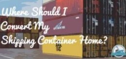 Where Should I Convert My Shipping Container Home Blog Cover